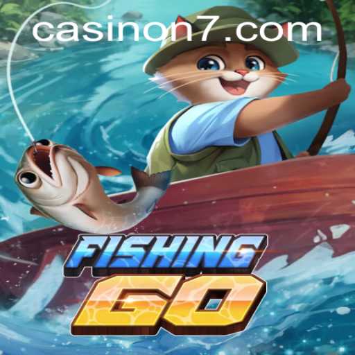 Exploring FishingGO: The Ultimate N7 Adventure