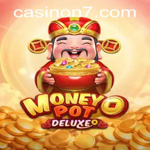 Discover the Excitement of MoneyPotDELUXE: A Thrilling Gaming Experience with N7
